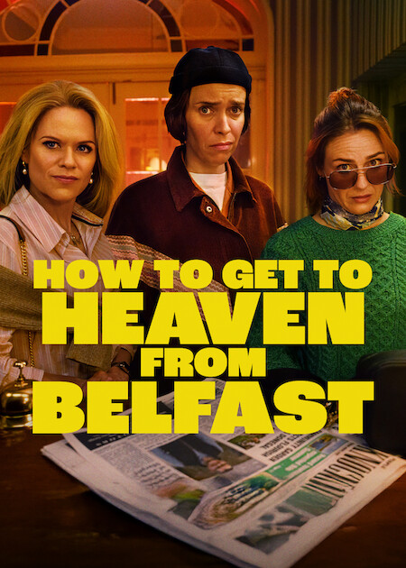 مسلسل How to Get to Heaven from Belfast الموسم الاول مترجم